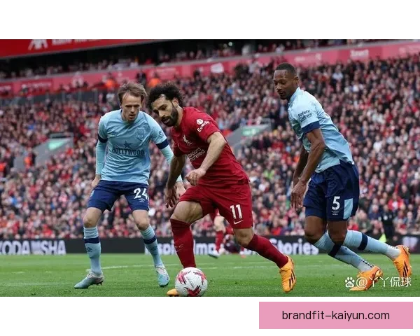 英超布伦特福德状态回暖，逐步向利物浦发起冲击